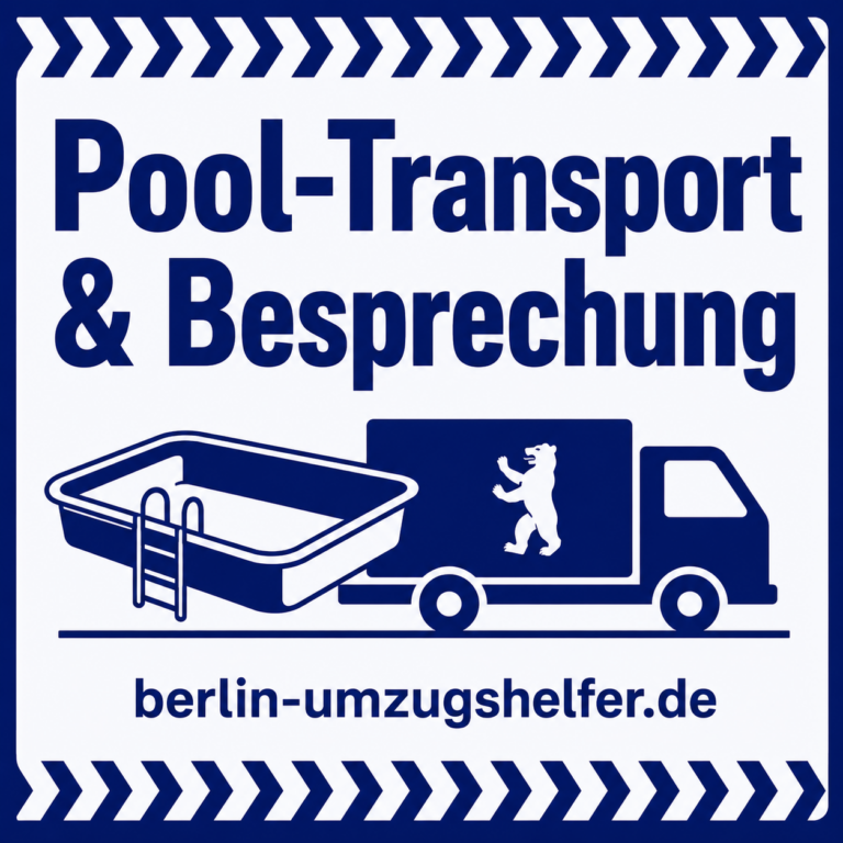 Pool Transport Besprechung von Berlin Umzugshelfer mit Hinweis auf Planung und sichere Durchführung von Pooltransporten