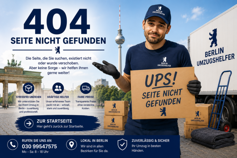 Titelbild für die 404 Nicht gefunden Seite von Berlin Umzugshelfer mit Hinweis auf eine nicht auffindbare Unterseite